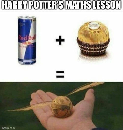 Maths with Harry | HARRY POTTER’S MATHS LESSON | image tagged in harry potter,golden,red bull,chocolate | made w/ Imgflip meme maker