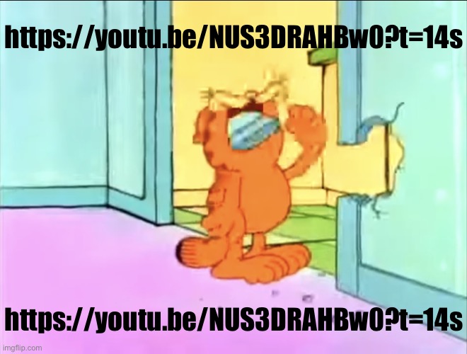 Garfield drywall | https://youtu.be/NUS3DRAHBw0?t=14s; https://youtu.be/NUS3DRAHBw0?t=14s | image tagged in garfield drywall | made w/ Imgflip meme maker