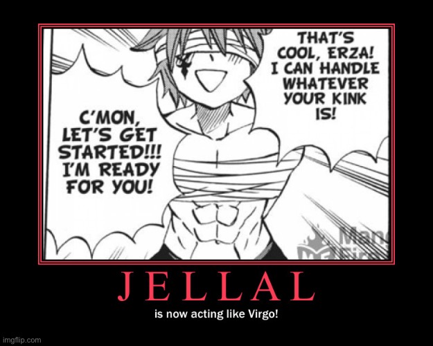 Virgo-Jellal | image tagged in jellal,memes,fairy tail,fairy tail 100 years quest,demotivationals,virgo | made w/ Imgflip meme maker