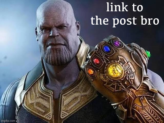 link to the post bro | made w/ Imgflip meme maker