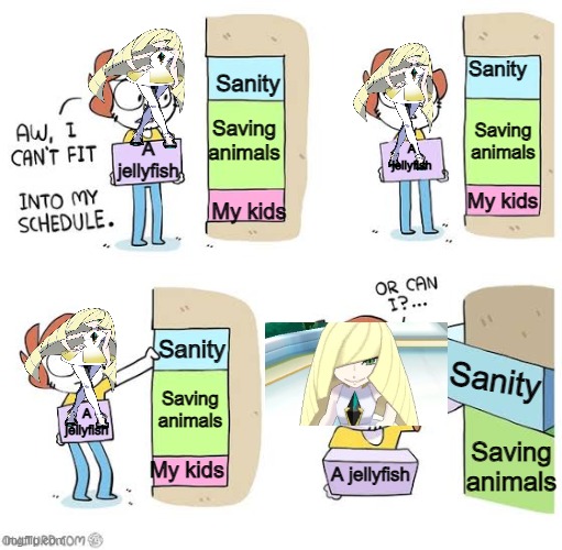 Lusamine in Sun and Moon be like: | Sanity; Sanity; Saving animals; Saving animals; A jellyfish; A jellyfish; My kids; My kids; Sanity; Sanity; Saving animals; A jellyfish; Saving animals; My kids; A jellyfish | image tagged in schedule meme,pokemon,pokemon sun and moon | made w/ Imgflip meme maker