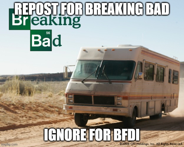 Repost for Breaking Bad Blank Meme Template