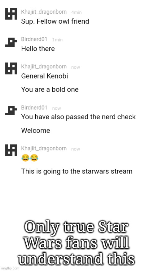 This was so hilarious after I saw 'Hello There' so I had to comment this | Only true Star Wars fans will understand this | image tagged in blank white template | made w/ Imgflip meme maker