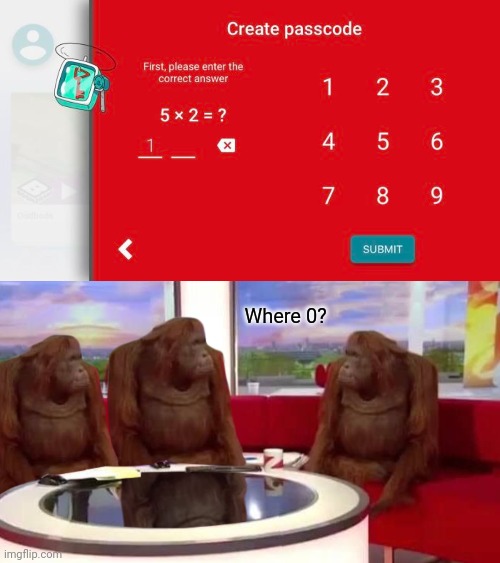 0 not found | Where 0? | image tagged in where monkey,math,you had one job,memes,numbers,mathematics | made w/ Imgflip meme maker