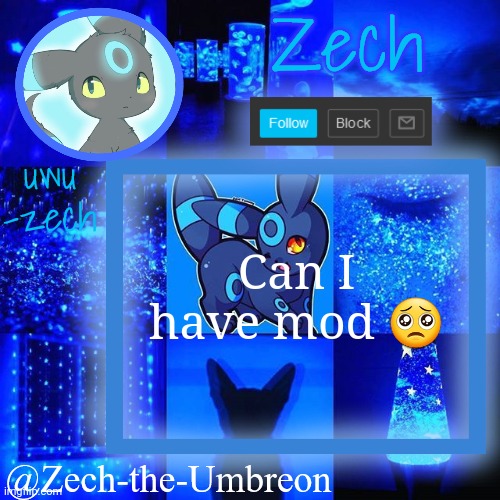 /j unless... | Can I have mod 🥺 | image tagged in zech-the-umbreon announcement | made w/ Imgflip meme maker