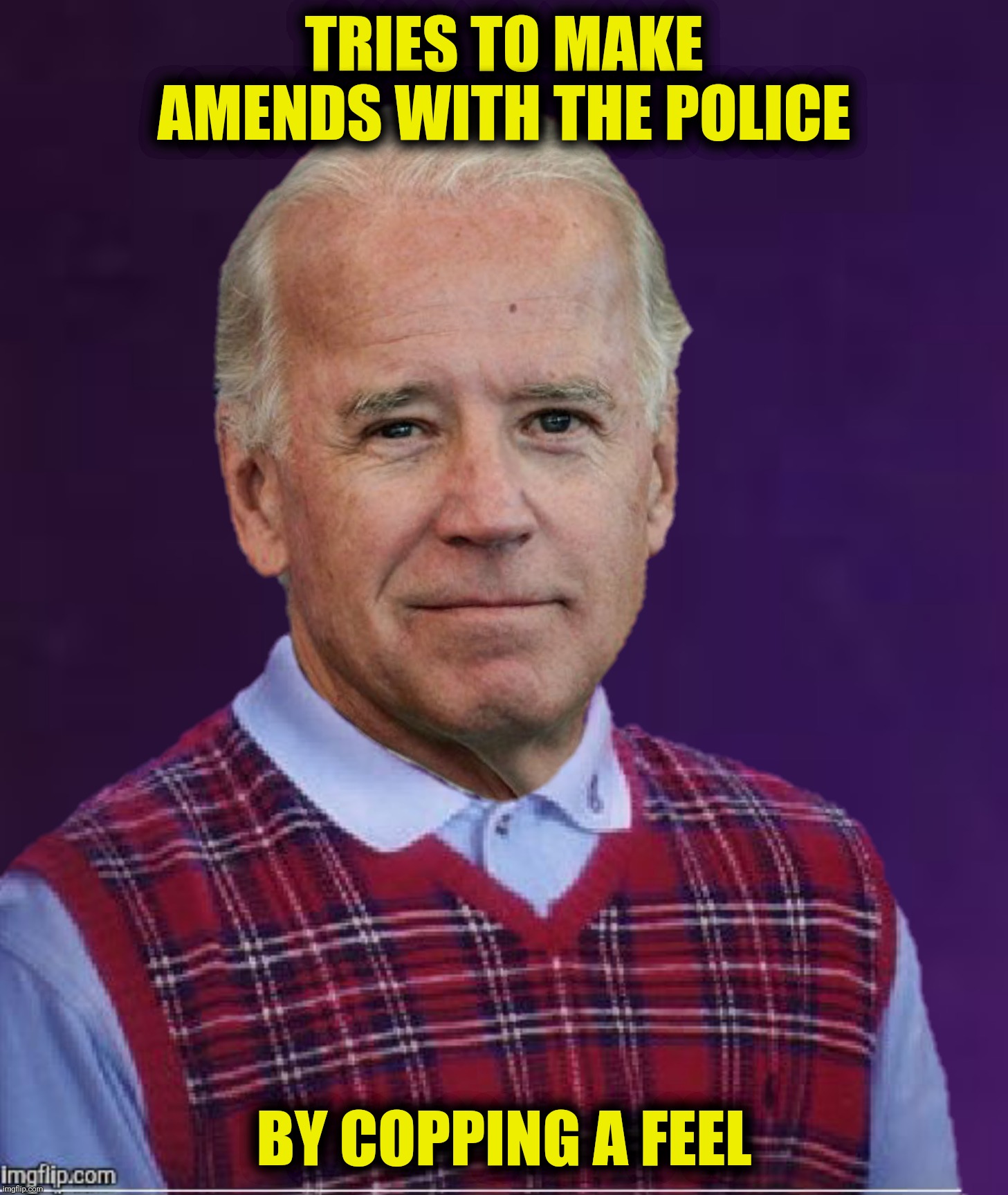 The Groper In Chief | TRIES TO MAKE AMENDS WITH THE POLICE; BY COPPING A FEEL | image tagged in bad photoshop,joe biden,bad luck brian,bad luck biden,eva longoria,cop a feel | made w/ Imgflip meme maker