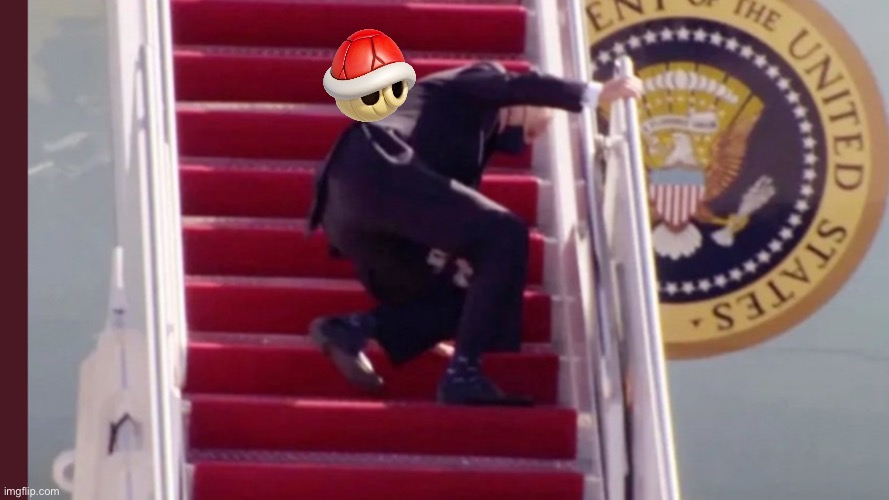 Joe Biden: he fell UP the stairs | image tagged in biden falls thrice going up steps | made w/ Imgflip meme maker