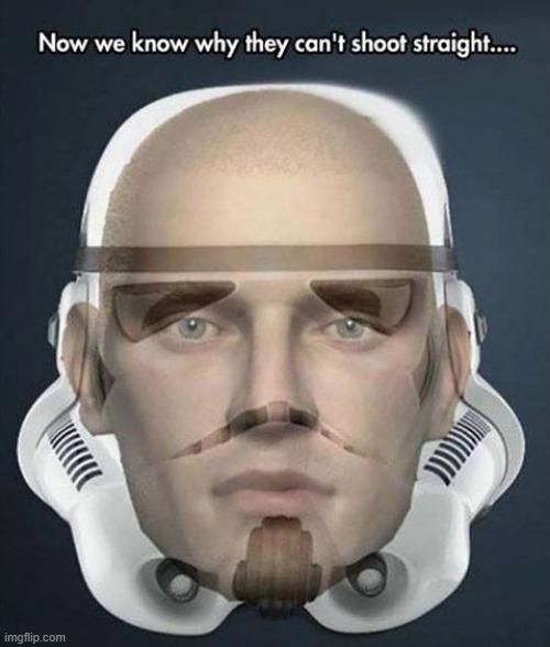 image tagged in star wars,stormtrooper | made w/ Imgflip meme maker