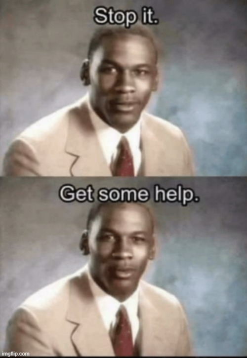 @everyone | image tagged in stop it get some help | made w/ Imgflip meme maker