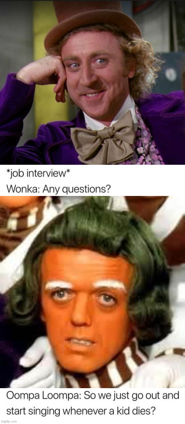 image tagged in condescending wonka,oompa loompa | made w/ Imgflip meme maker