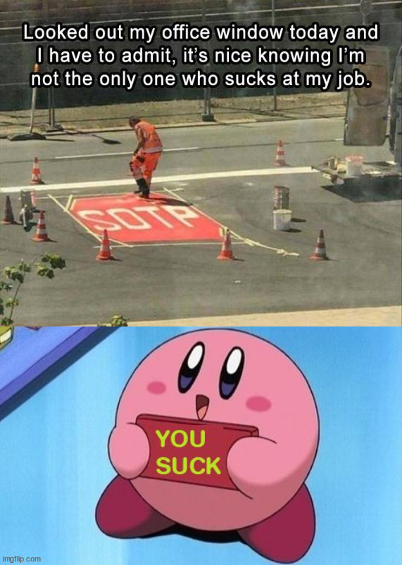 image tagged in kirby says you suck | made w/ Imgflip meme maker