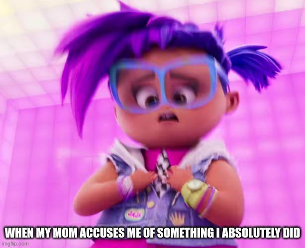 Well I Never! | WHEN MY MOM ACCUSES ME OF SOMETHING I ABSOLUTELY DID | image tagged in well i never | made w/ Imgflip meme maker