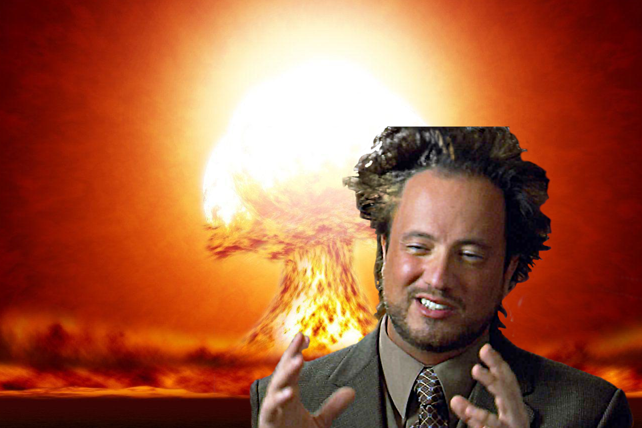 High Quality Ancient Nuclear Aliens Blank Meme Template