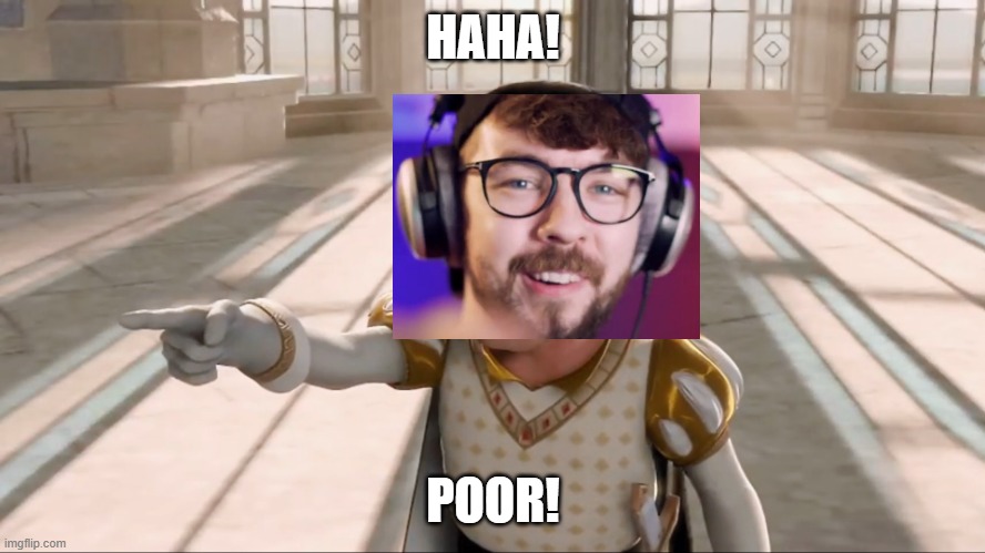 I saw the opportunity | HAHA! POOR! | image tagged in farquaad pointing,jacksepticeye,memes,jacksepticeyememes | made w/ Imgflip meme maker