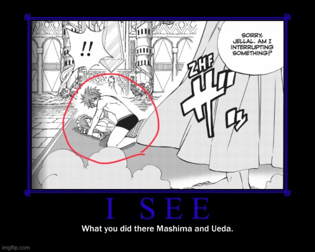Look at where I circled | image tagged in jellal,erza scarlet,memes,fairy tail,fairy tail 100 years quest,demotivationals | made w/ Imgflip meme maker