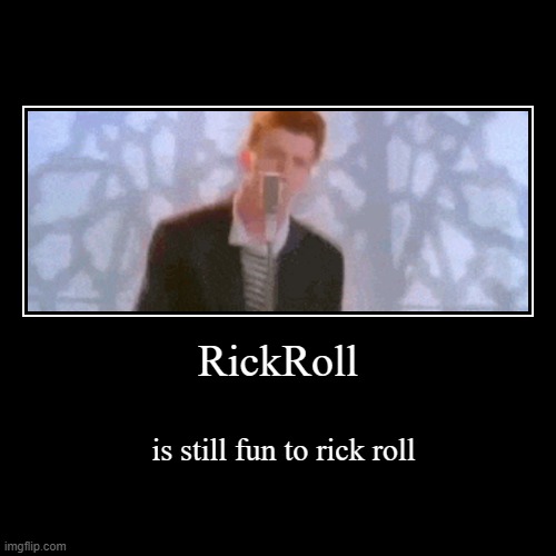 Rick-rolled - Imgflip