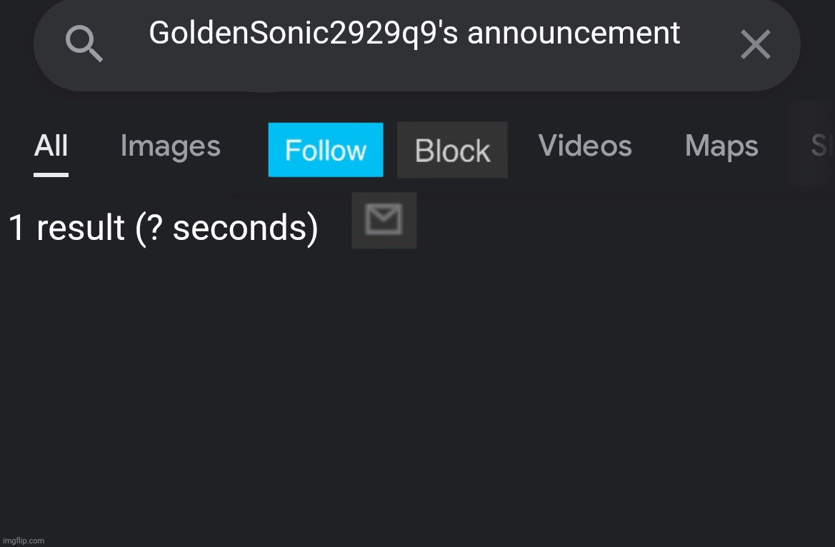 New internet announcement template. | GoldenSonic2929q9's announcement; 1 result (? seconds) | image tagged in fake search | made w/ Imgflip meme maker