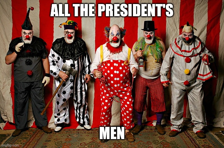 A movie about Biden | ALL THE PRESIDENT'S; MEN | image tagged in president | made w/ Imgflip meme maker