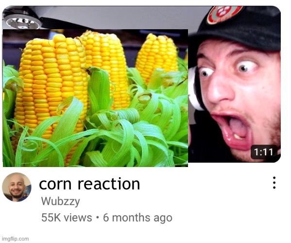 corn reaction | made w/ Imgflip meme maker