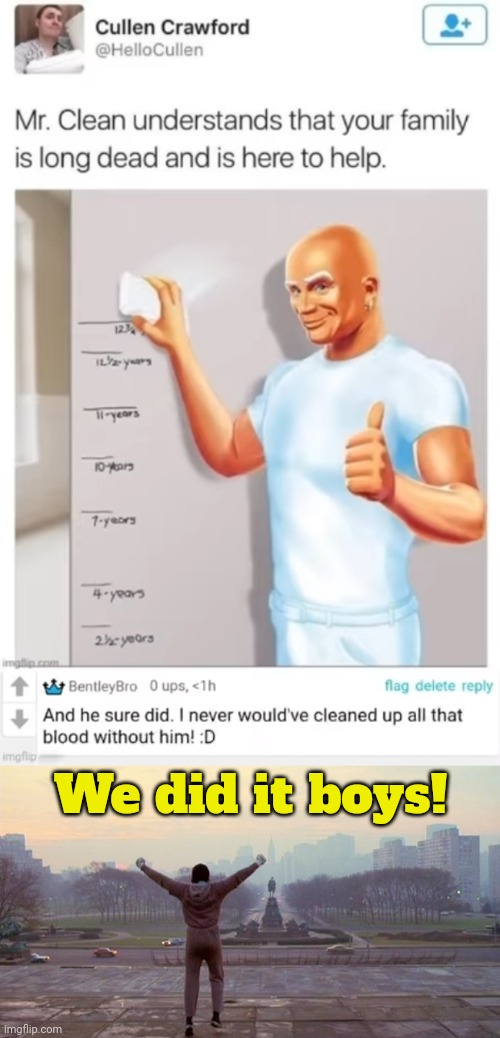 Guess Who Got Onto Memenade? (Not Me Btw) | We did it boys! | image tagged in rocky - we did it,mr clean,memenade,fun,memes,comment | made w/ Imgflip meme maker