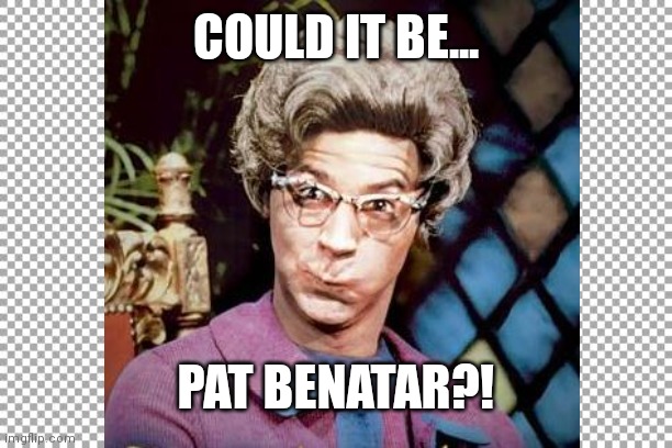 Church Lady Pat Benatar | COULD IT BE... PAT BENATAR?! | image tagged in pat benatar,church lady,satan | made w/ Imgflip meme maker