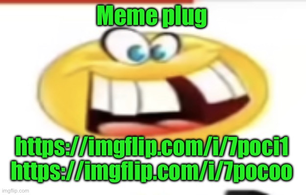 Happy yet cursed | Meme plug; https://imgflip.com/i/7poci1 https://imgflip.com/i/7pocoo | image tagged in happy yet cursed | made w/ Imgflip meme maker