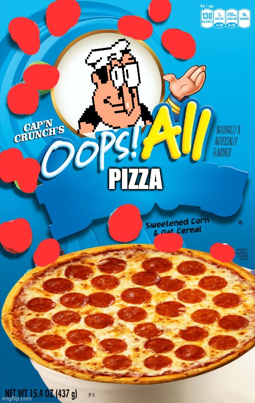 OOPS ALL PIZZA | PIZZA | image tagged in oops all berries,pizza tower | made w/ Imgflip meme maker
