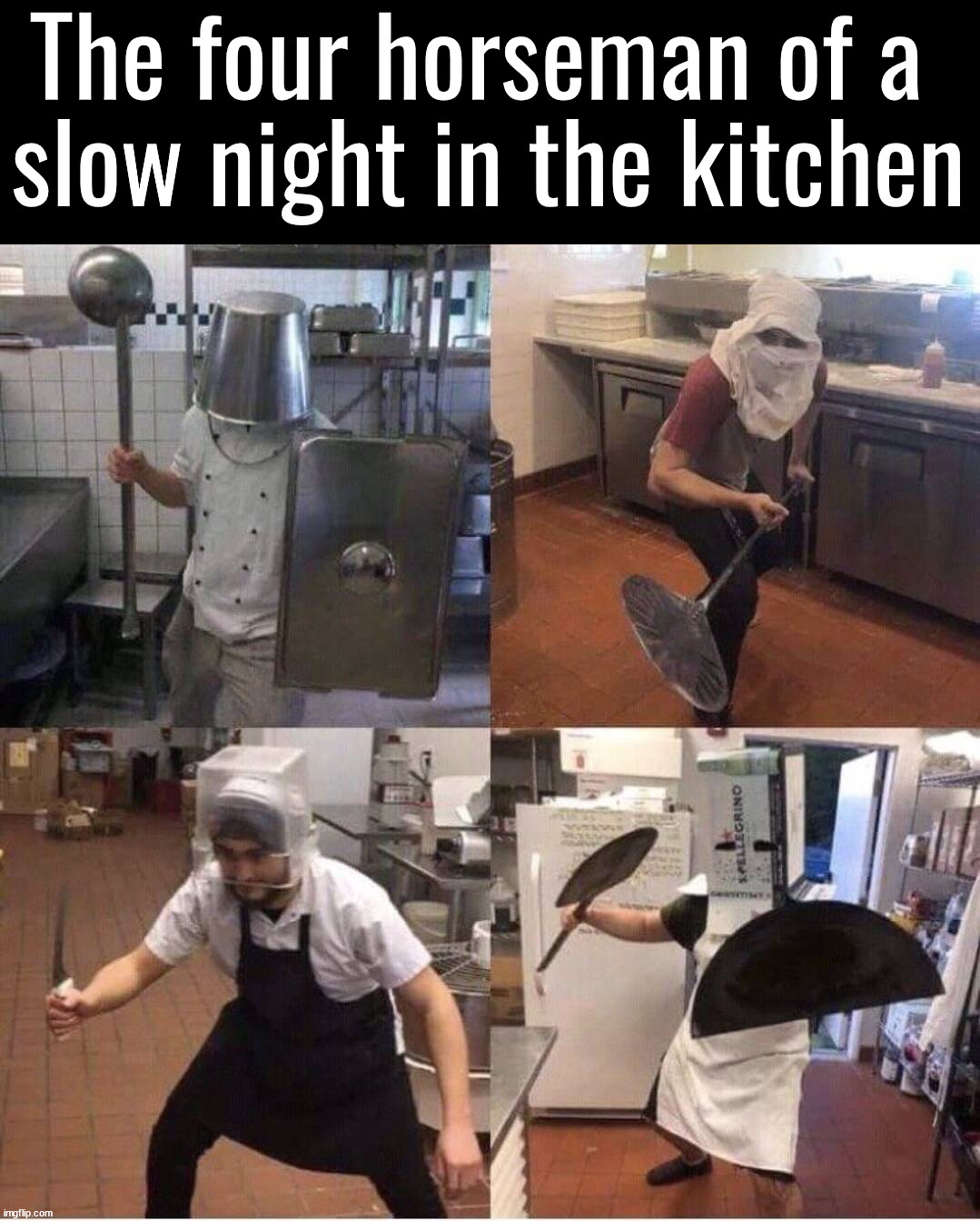 Should send them home if it slow | The four horseman of a 
slow night in the kitchen | image tagged in the 4 horsemen of,hell's kitchen,fight | made w/ Imgflip meme maker