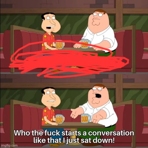 starts a conversation like that | image tagged in starts a conversation like that | made w/ Imgflip meme maker