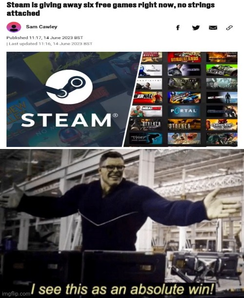 Six free games giveaway | image tagged in i see this as an absolute win,steam,giveaway,gaming,memes,free | made w/ Imgflip meme maker