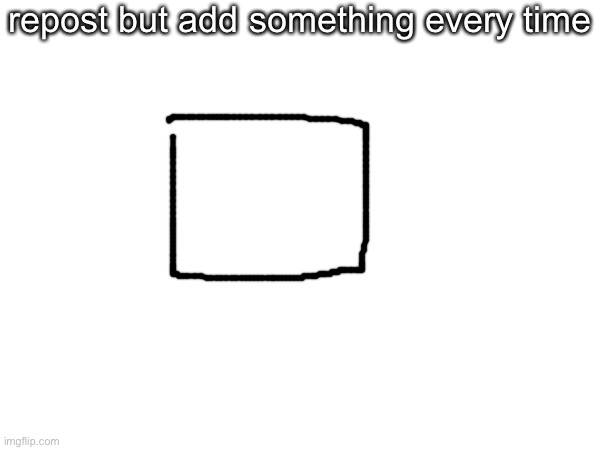 if you made it nsfw put the nsfw tag on | repost but add something every time | made w/ Imgflip meme maker