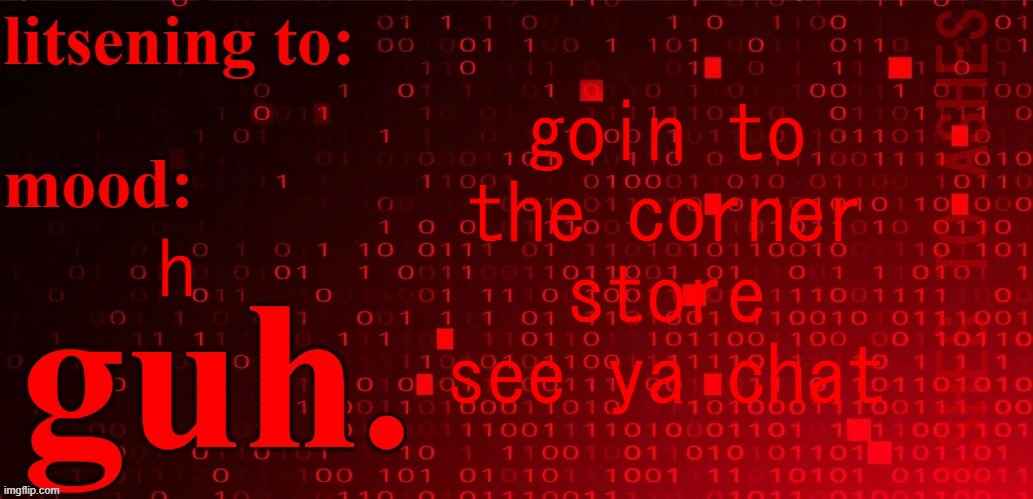 Ashes to ashes, dust to dust Filling up my coffee cup One way to | goin to the corner store
see ya chat; h | image tagged in ashes to ashes dust to dust filling up my coffee cup one way to | made w/ Imgflip meme maker