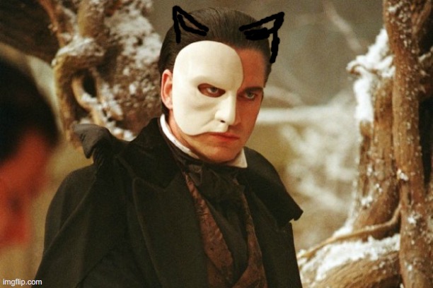 Phantom of the Opera | image tagged in phantom of the opera | made w/ Imgflip meme maker