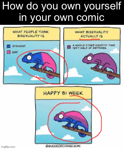 How do you own yourself
in your own comic | made w/ Imgflip meme maker