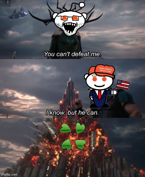 You can't defeat me | image tagged in you can't defeat me | made w/ Imgflip meme maker