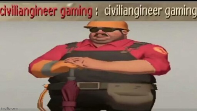 Civiliangineer gaming | image tagged in engineer,gaming,tf2 | made w/ Imgflip meme maker