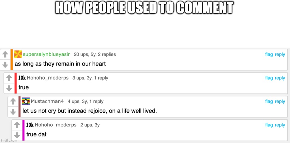 Why do we never do this in 2023? | HOW PEOPLE USED TO COMMENT | image tagged in comments,wholesome | made w/ Imgflip meme maker