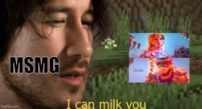 I can milk you | MSMG | image tagged in i can milk you | made w/ Imgflip meme maker