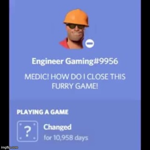 Memes I stole from the internet part 1 | image tagged in engineer,gaming,tf2 engineer,the medic tf2 | made w/ Imgflip meme maker