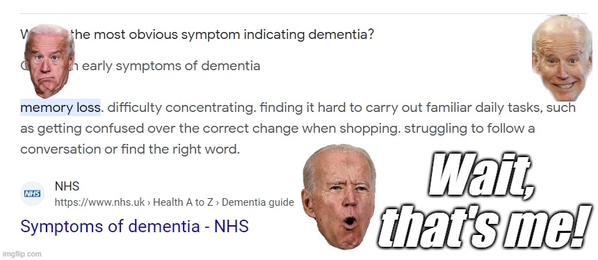 obiden's mental decline is obvious. It's also why he was chosen and installed as the 'liberal' puppet. | Wait, that's me! | image tagged in liberals,democrats,lgbtq,blm,antifa,treason | made w/ Imgflip meme maker