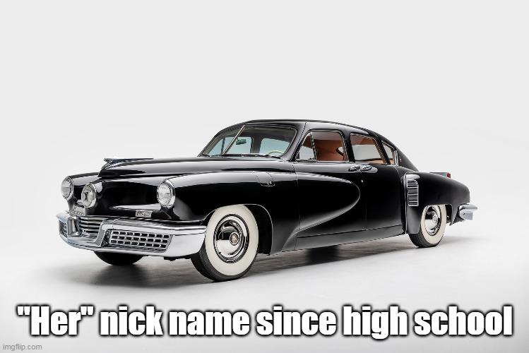 "Her" nick name since high school | made w/ Imgflip meme maker