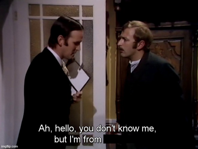 Ah, hello | image tagged in monty python,greetings,hello | made w/ Imgflip meme maker