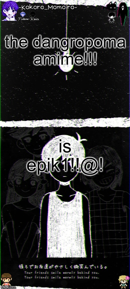 kokoro's omori blackspace temp (thx spartan) | the dangropoma amime!!! is epik1!!@! | image tagged in kokoro's omori blackspace temp thx spartan | made w/ Imgflip meme maker