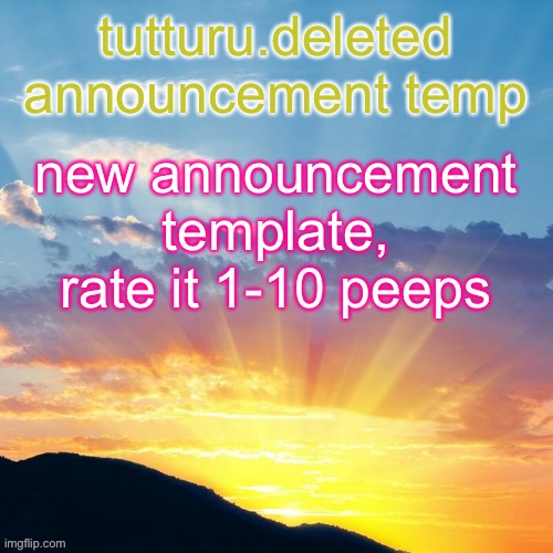 tutturu announcement template さん | new announcement template, rate it 1-10 peeps | image tagged in tutturu announcement template | made w/ Imgflip meme maker