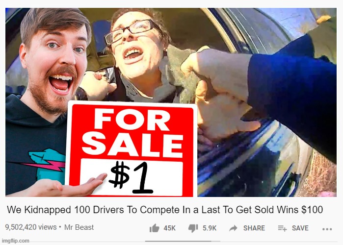 Mr Beast Video | We Kidnapped 100 Drivers To Compete In a Last To Get Sold Wins $100; Mr Beast | made w/ Imgflip meme maker
