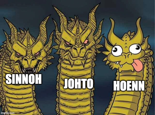 Hydra | JOHTO; HOENN; SINNOH | image tagged in hydra | made w/ Imgflip meme maker