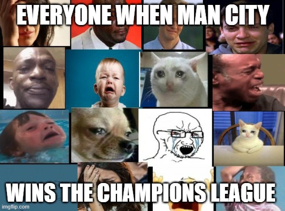 I wish inter milan won | EVERYONE WHEN MAN CITY; WINS THE CHAMPIONS LEAGUE | image tagged in the whole squad crying | made w/ Imgflip meme maker