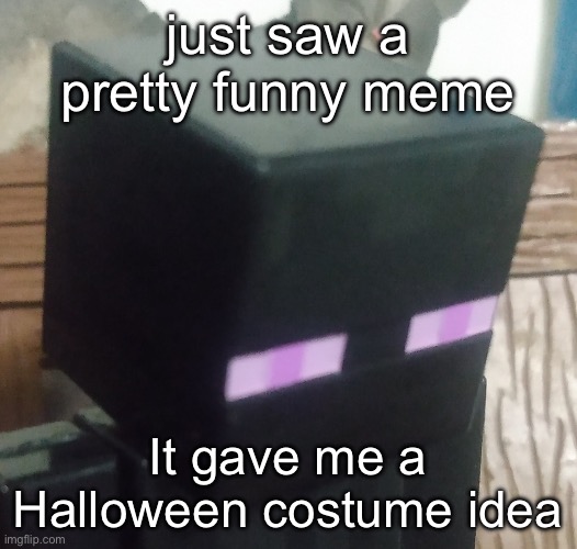 tall black man | just saw a pretty funny meme; It gave me a Halloween costume idea | image tagged in tall black man | made w/ Imgflip meme maker