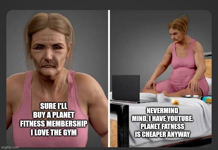 Gen z in 1953 | NEVERMIND MIND, I HAVE YOUTUBE. PLANET FATNESS IS CHEAPER ANYWAY; SURE I'LL BUY A PLANET FITNESS MEMBERSHIP I LOVE THE GYM | image tagged in old lady at computer finds the internet,confused old lady,gym,funny memes,meme | made w/ Imgflip meme maker
