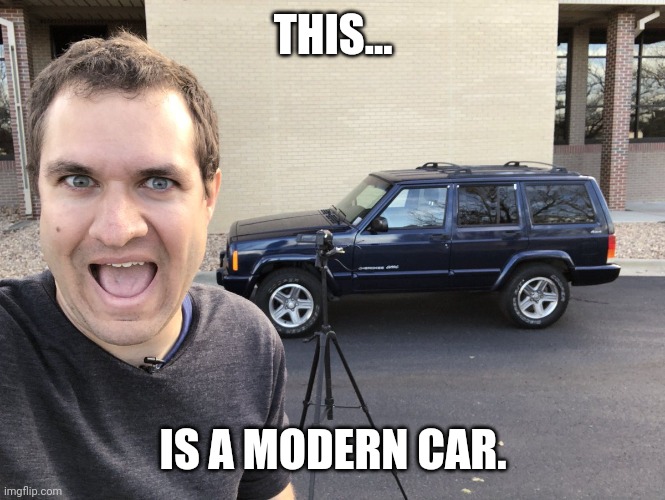Doug is the kind of guy meme | THIS... IS A MODERN CAR. | image tagged in doug is the kind of guy meme | made w/ Imgflip meme maker